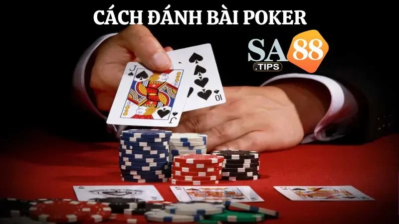 Cách đánh Poker trực tuyến cơ bản trong một ván chơi