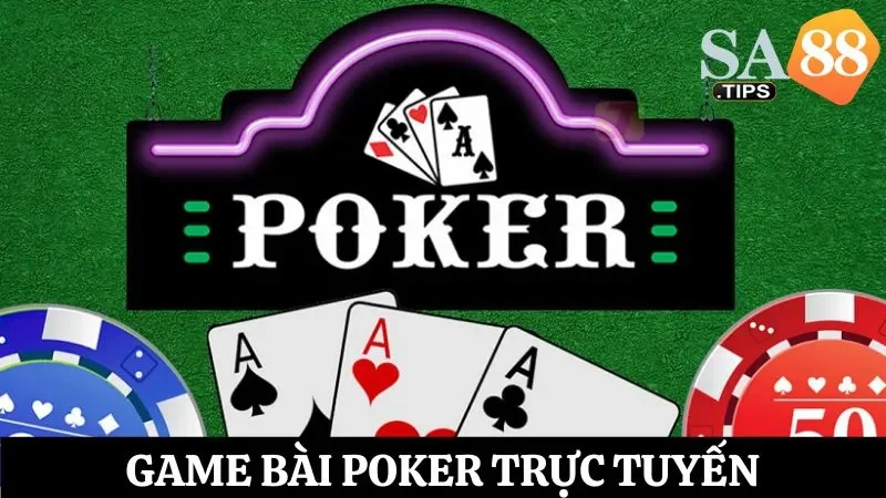 Game bài Poker trực tuyến kích thích tinh thần chiến đấu của bài thủ