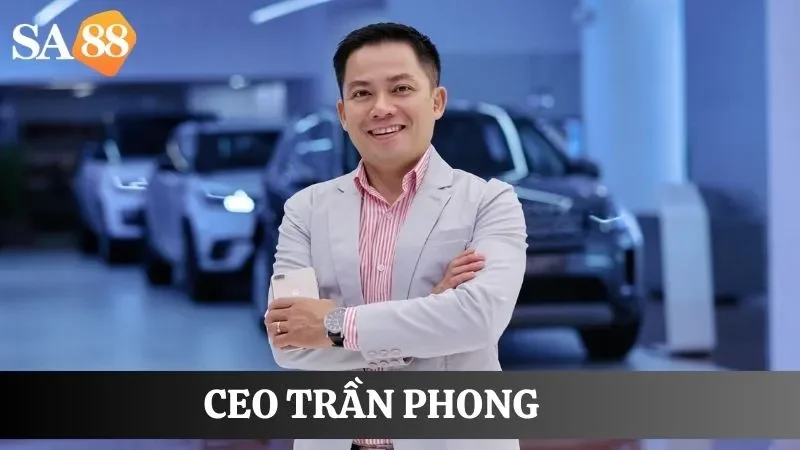 Lý lịch về Trần Phong - CEO nhà cái uy tín SA88