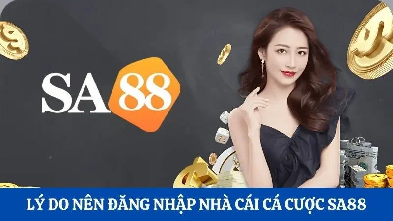 Lý do nên đăng nhập nhà cái cá cược Sa88
